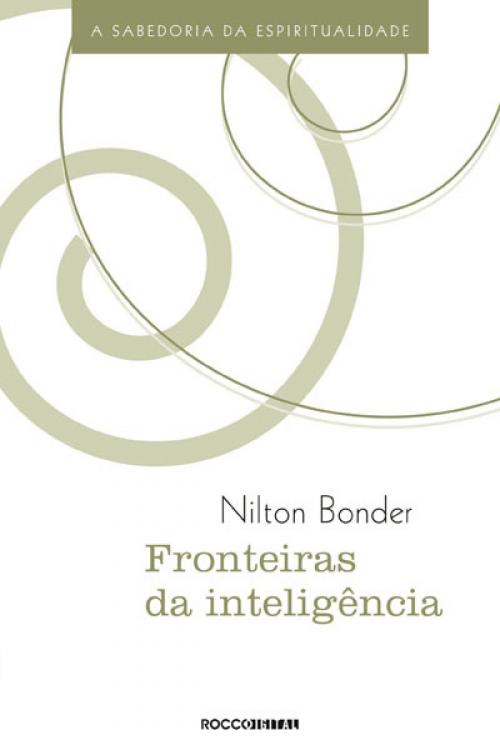 Cover of the book Fronteiras da inteligência by Nilton Bonder, Rocco Digital