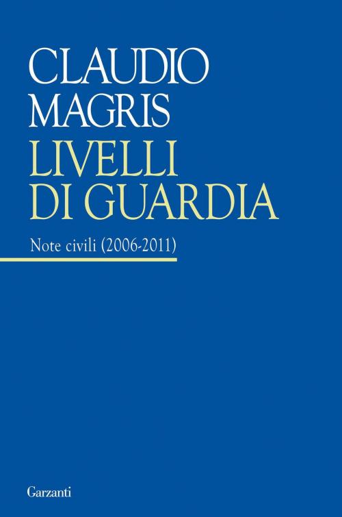 Cover of the book Livelli di guardia by Claudio Magris, Garzanti