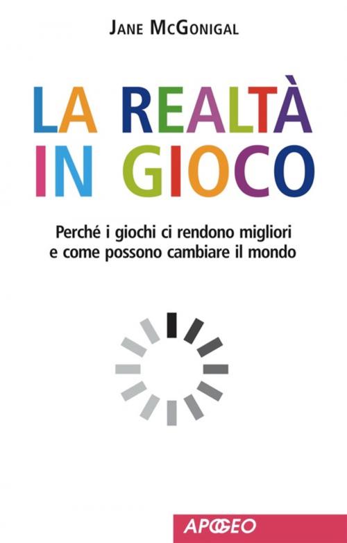 Cover of the book La realtà in gioco by Jane McGonigal, Apogeo Education