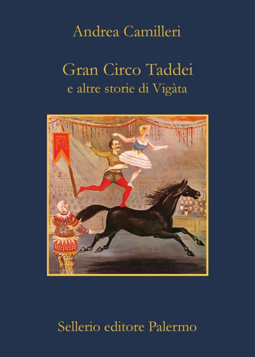 Cover of the book Gran Circo Taddei by Andrea Camilleri, Sellerio Editore