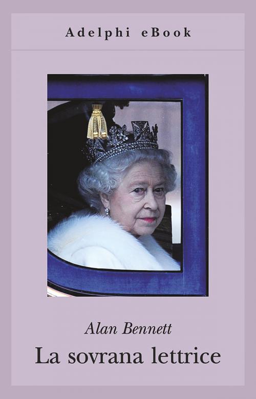Cover of the book La sovrana lettrice by Alan Bennett, Adelphi