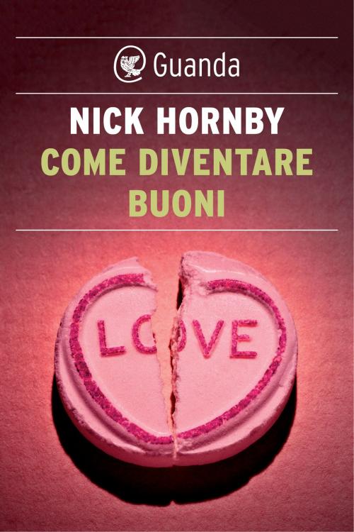 Cover of the book Come diventare buoni by Nick Hornby, Guanda