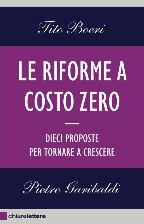 Cover of the book Le riforme a costo zero by Tito Boeri, Pietro Garibaldi, Chiarelettere
