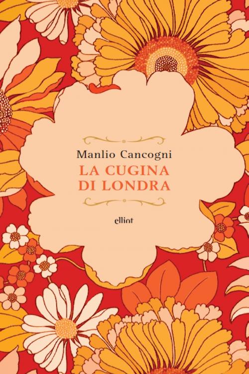 Cover of the book La cugina di Londra by Manlio Cancogni, Elliot