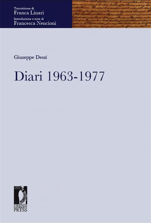 Cover of the book Diari 1963-1977 by Dessí, Giuseppe, Nencioni, Francesca; Linari, Franca (a cura di), Firenze University Press