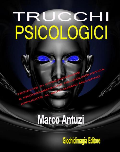 Cover of the book Trucchi psicologici by Marco Antuzi, Giochidimagia Editore