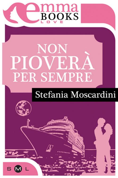 Cover of the book Non pioverà per sempre by Stefania Moscardini, Emma Books