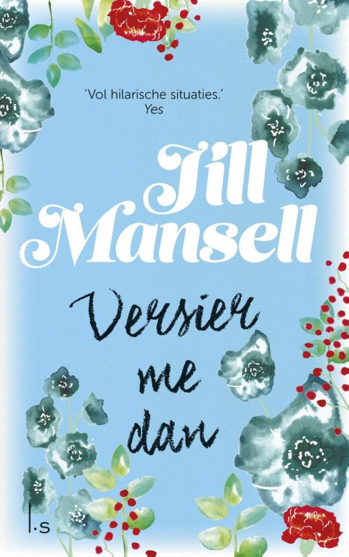 Cover of the book Versier me dan by Jill Mansell, Luitingh-Sijthoff B.V., Uitgeverij