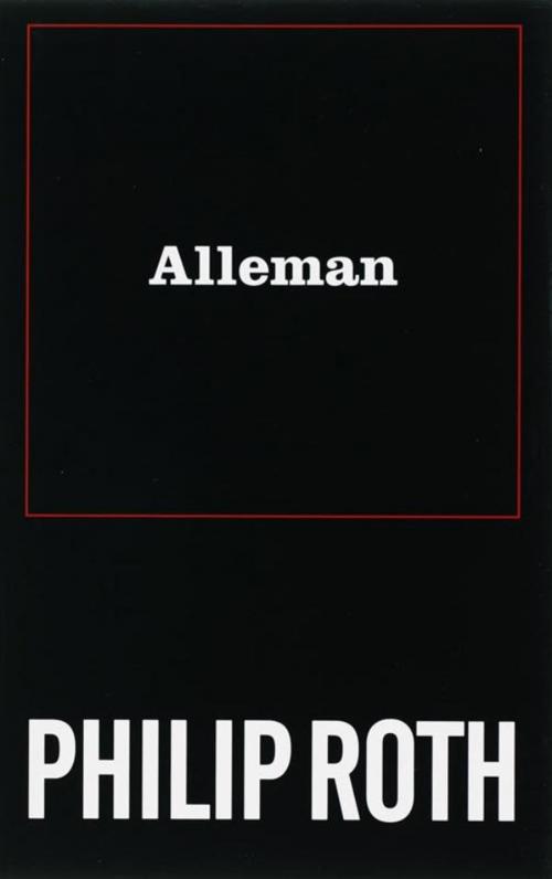 Cover of the book Alleman by Philip Roth, Bezige Bij b.v., Uitgeverij De