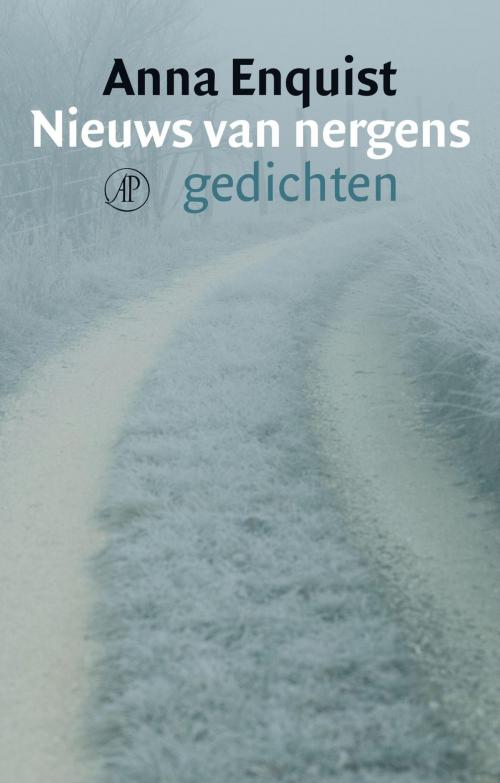 Cover of the book Nieuws van nergens by Anna Enquist, Singel Uitgeverijen