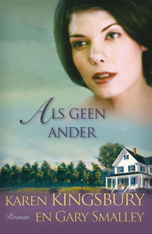 Cover of the book Als geen ander by Karen Kingsbury, Gary Smalley, VBK Media