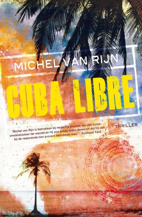 Cover of the book Cuba Libre by Michel van Rijn, Bruna Uitgevers B.V., A.W.