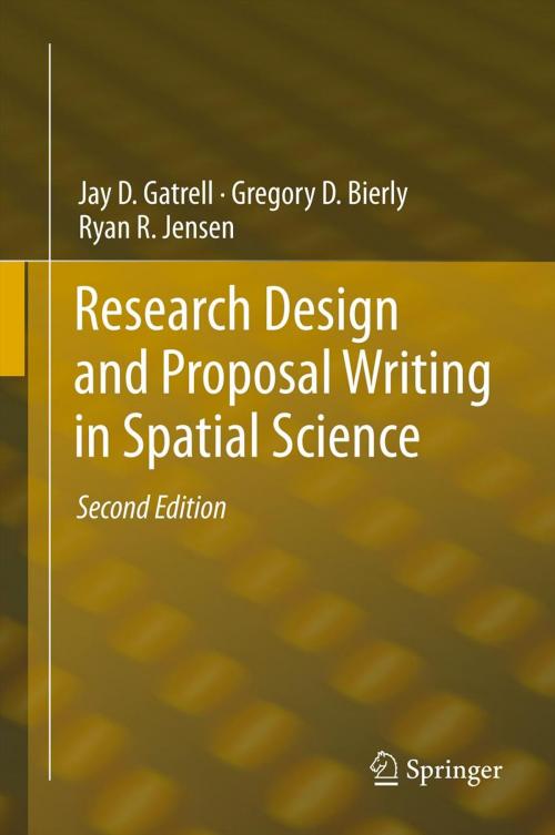 Cover of the book Research Design and Proposal Writing in Spatial Science by Jay D. Gatrell, Gregory D. Bierly, Ryan R. Jensen, Springer Netherlands