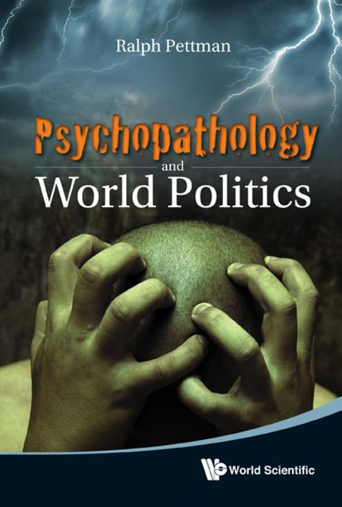 Cover of the book Psychopathology and World Politics by Ralph Pettman, World Scientific Publishing Company