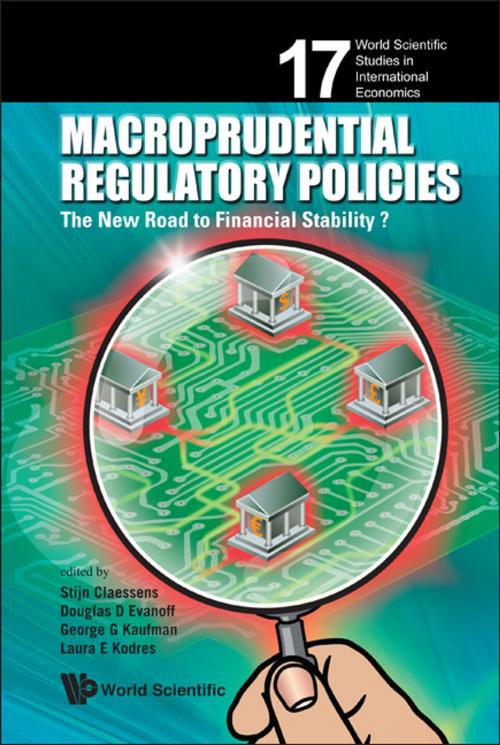 Cover of the book Macroprudential Regulatory Policies by Stijn Claessens, Douglas D Evanoff, George G Kaufman;Laura E Kodres, World Scientific Publishing Company