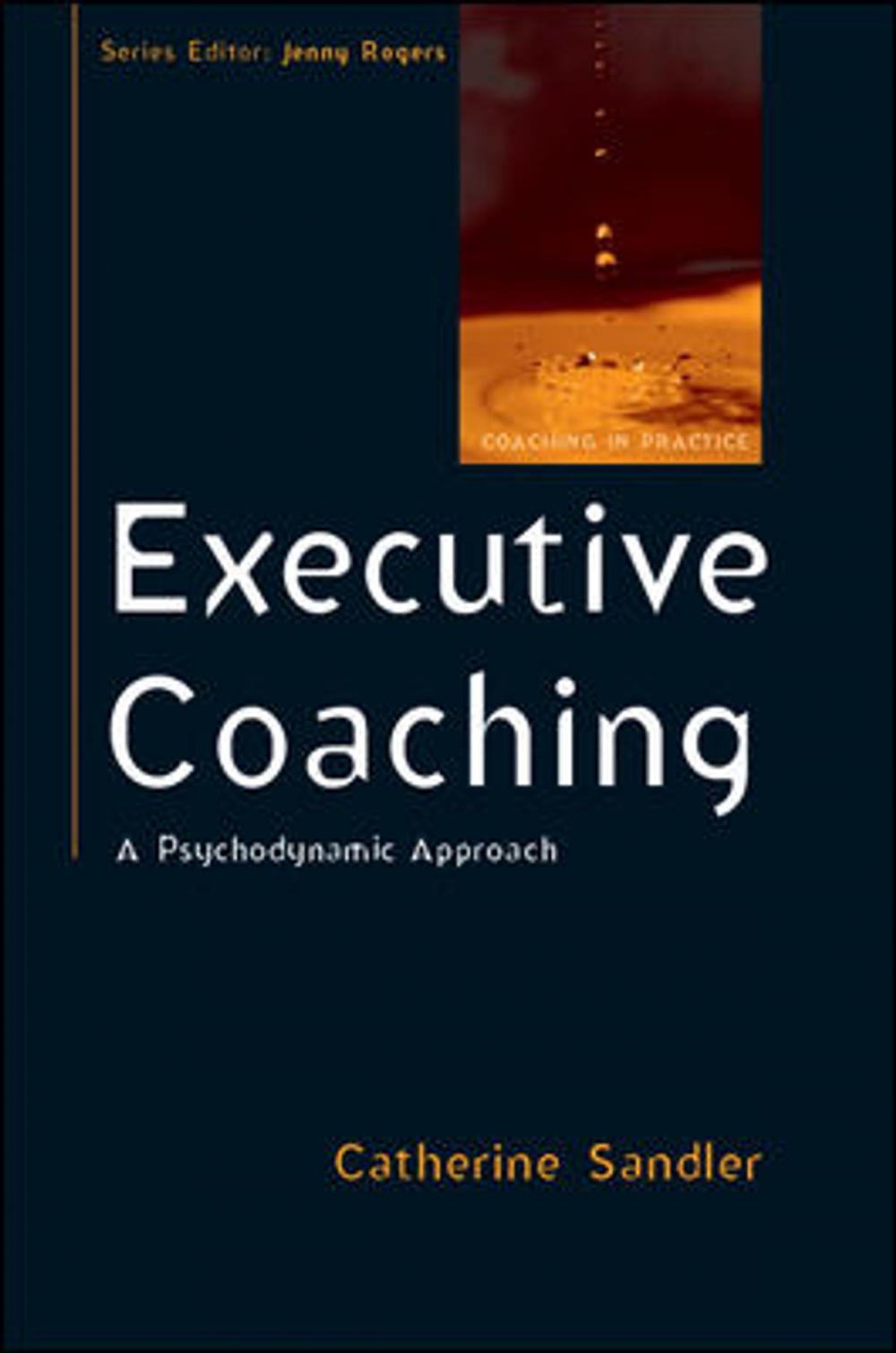 Big bigCover of Executive Coaching: A Psychodynamic Approach