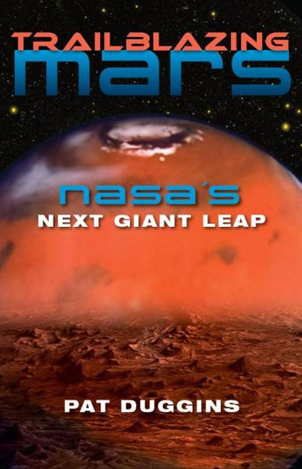 Big bigCover of Trailblazing Mars: NASA's Next Giant Leap