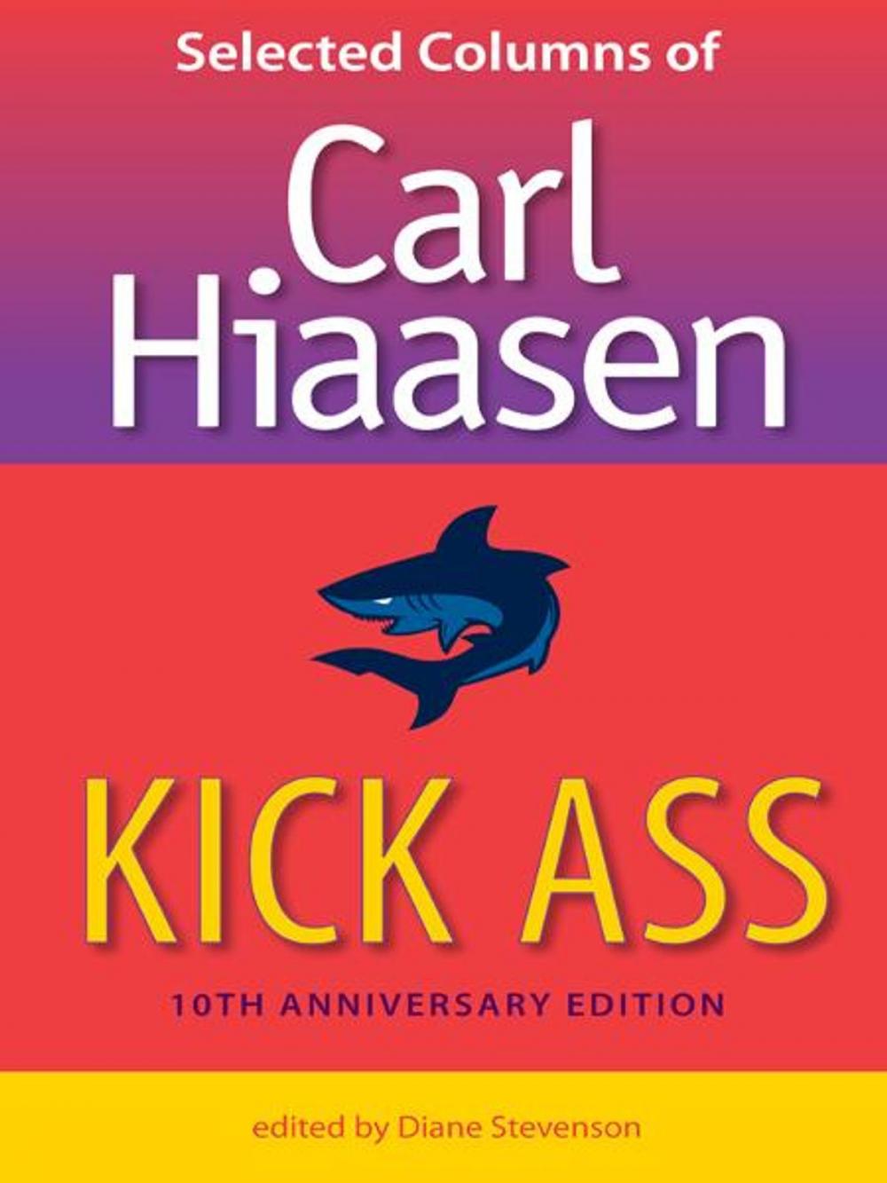 Big bigCover of Kick Ass: Selected Columns of Carl Hiaasen