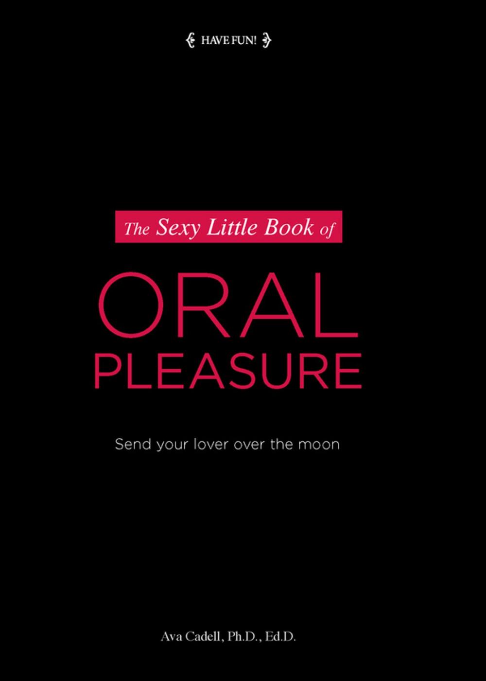 Big bigCover of The Sexy Little Book of Oral Pleasure