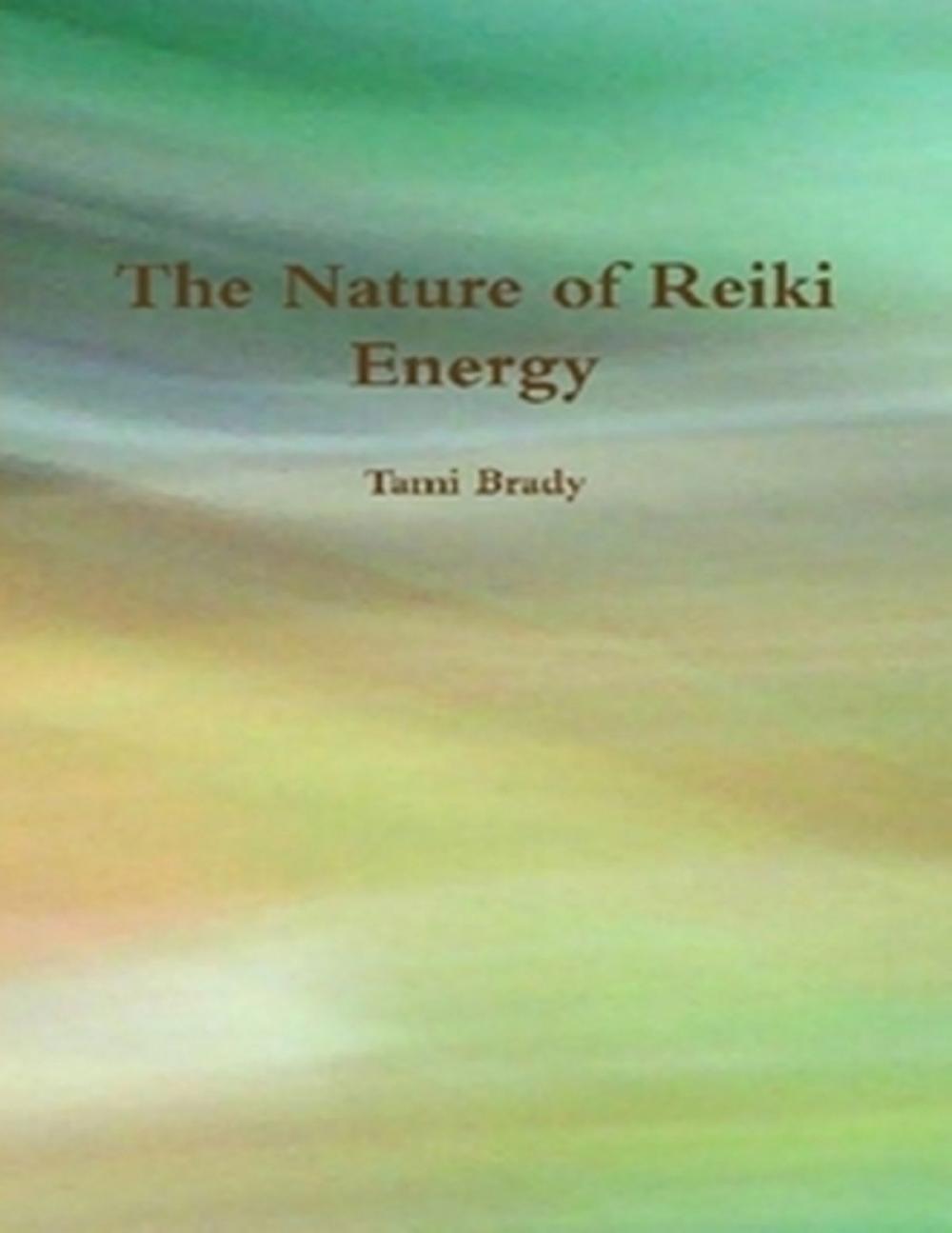 Big bigCover of The Nature of Reiki Energy