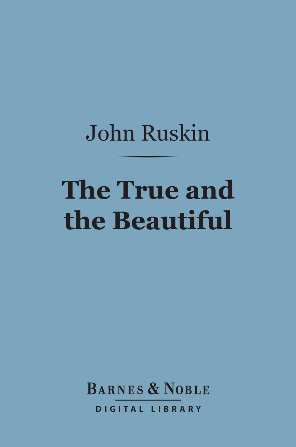 Big bigCover of The True and the Beautiful (Barnes & Noble Digital Library)
