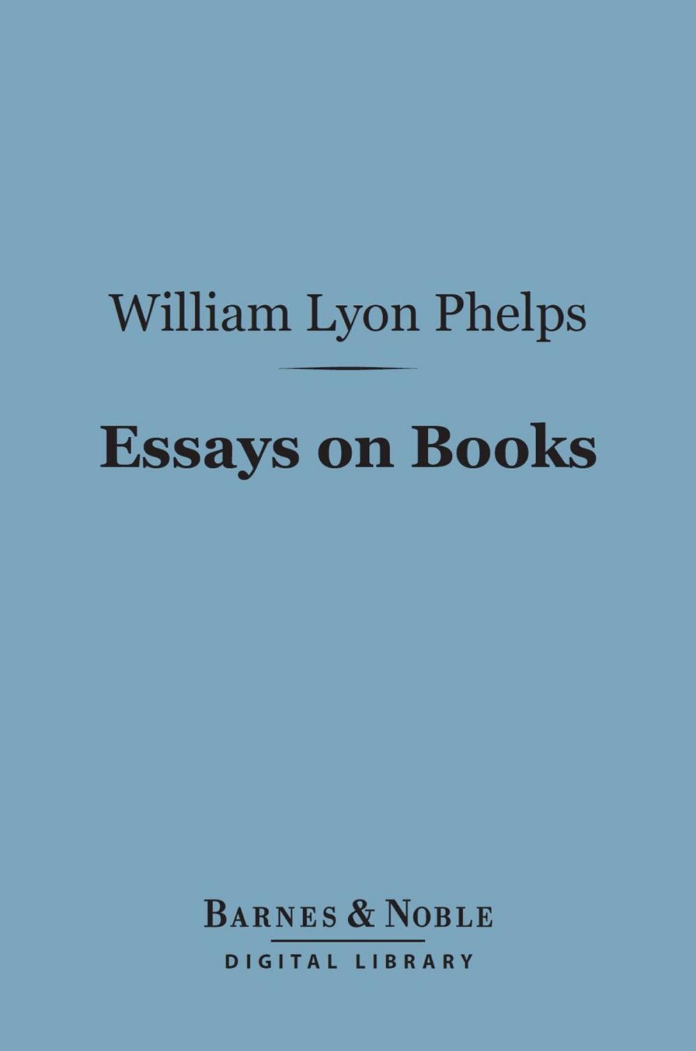 Big bigCover of Essays on Books (Barnes & Noble Digital Library)