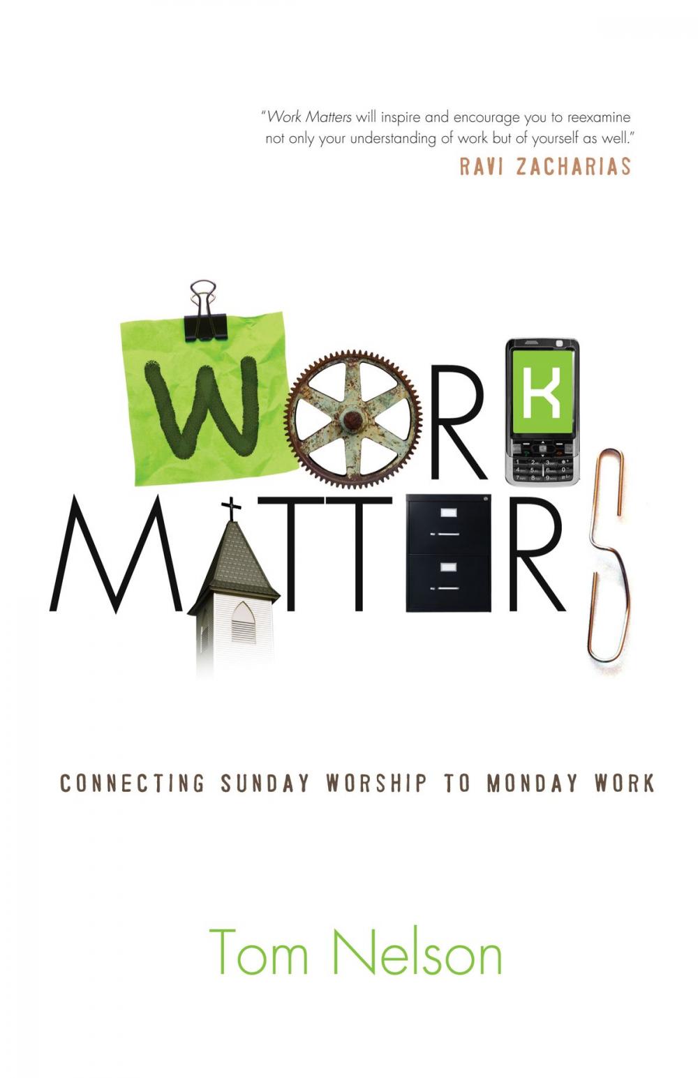 Big bigCover of Work Matters: Connecting Sunday Worship to Monday Work