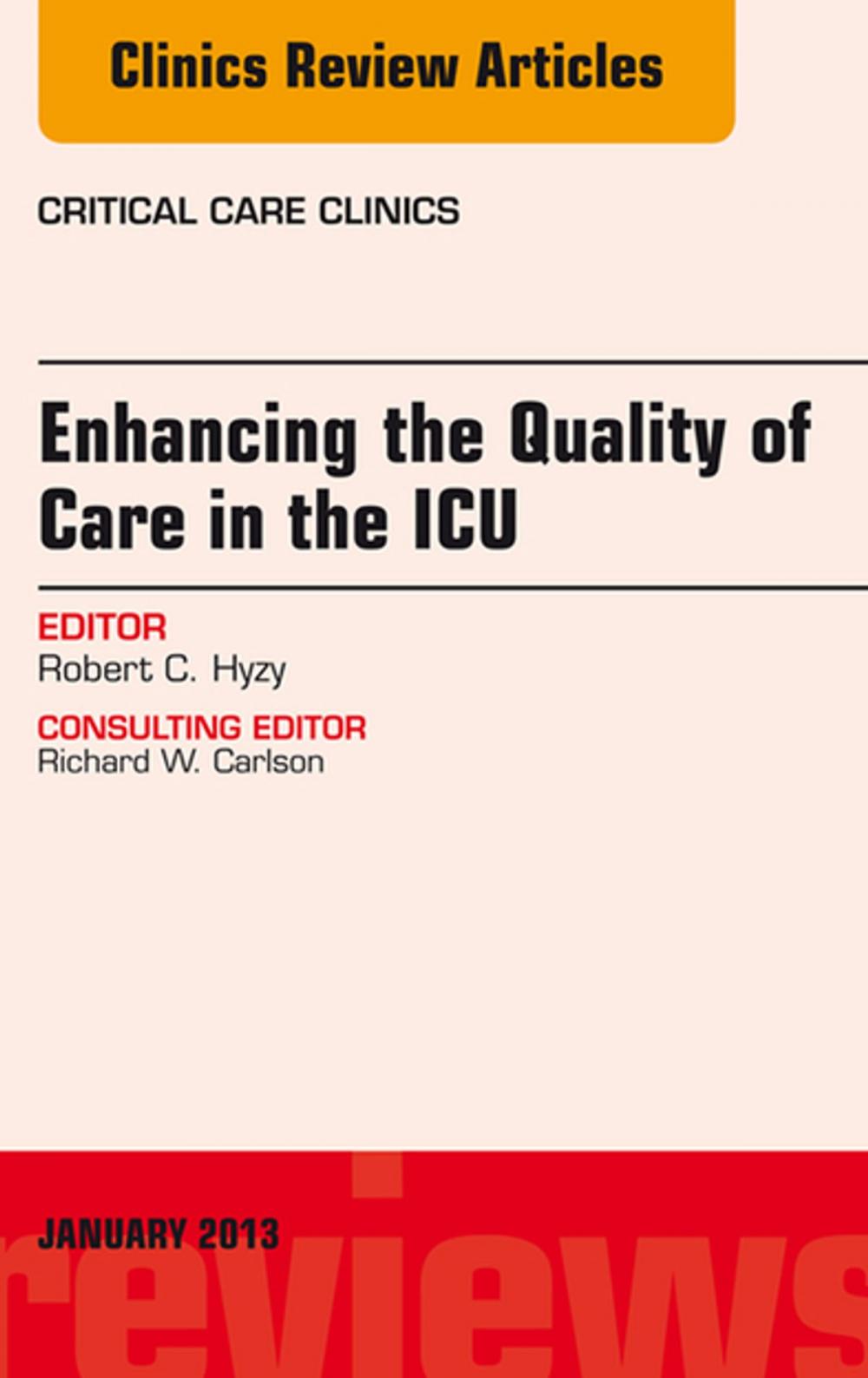Big bigCover of Enhancing the Quality of Care in the ICU, An Issue of Critical Care Clinics, E-Book