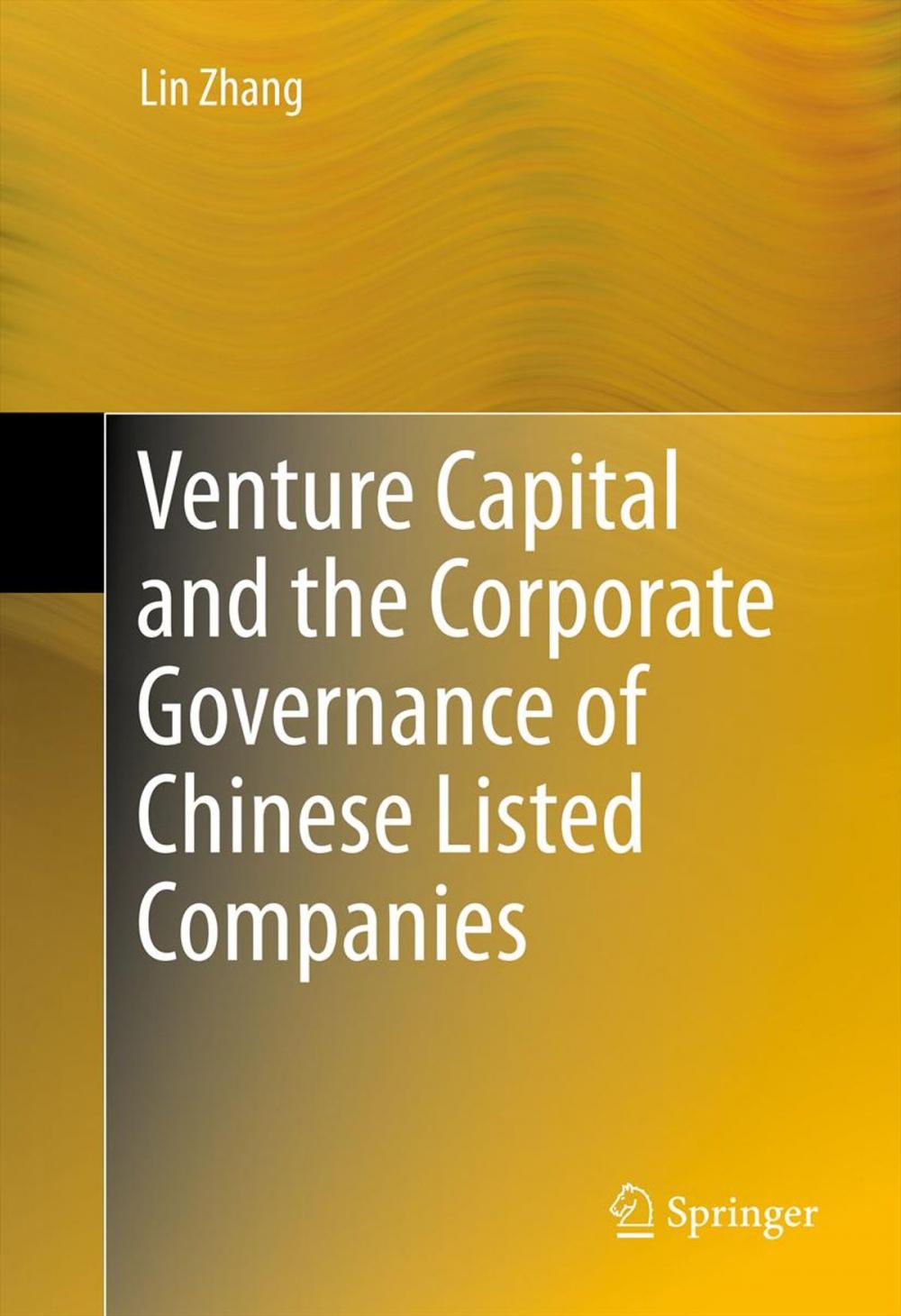 Big bigCover of Venture Capital and the Corporate Governance of Chinese Listed Companies