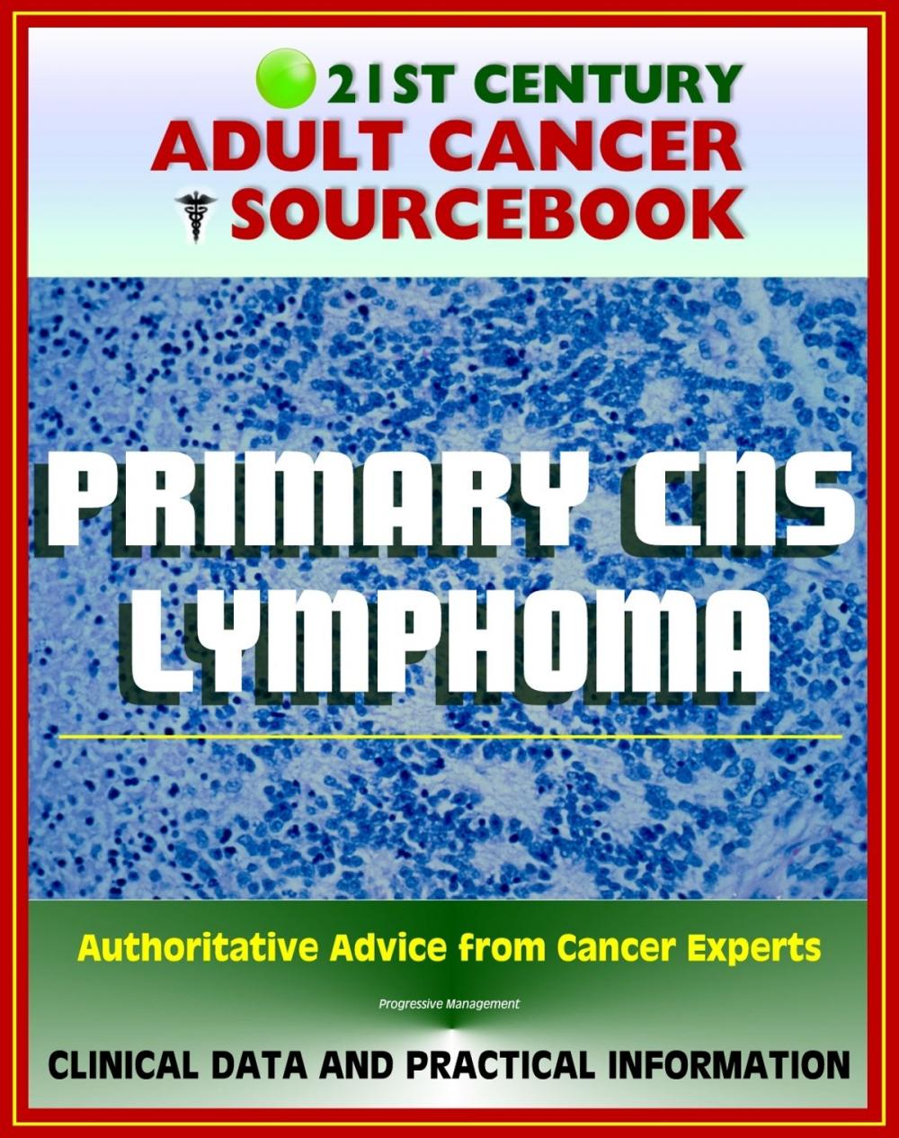 Big bigCover of 21st Century Adult Cancer Sourcebook: Primary CNS Lymphoma - Clinical Data for Patients, Families, and Physicians