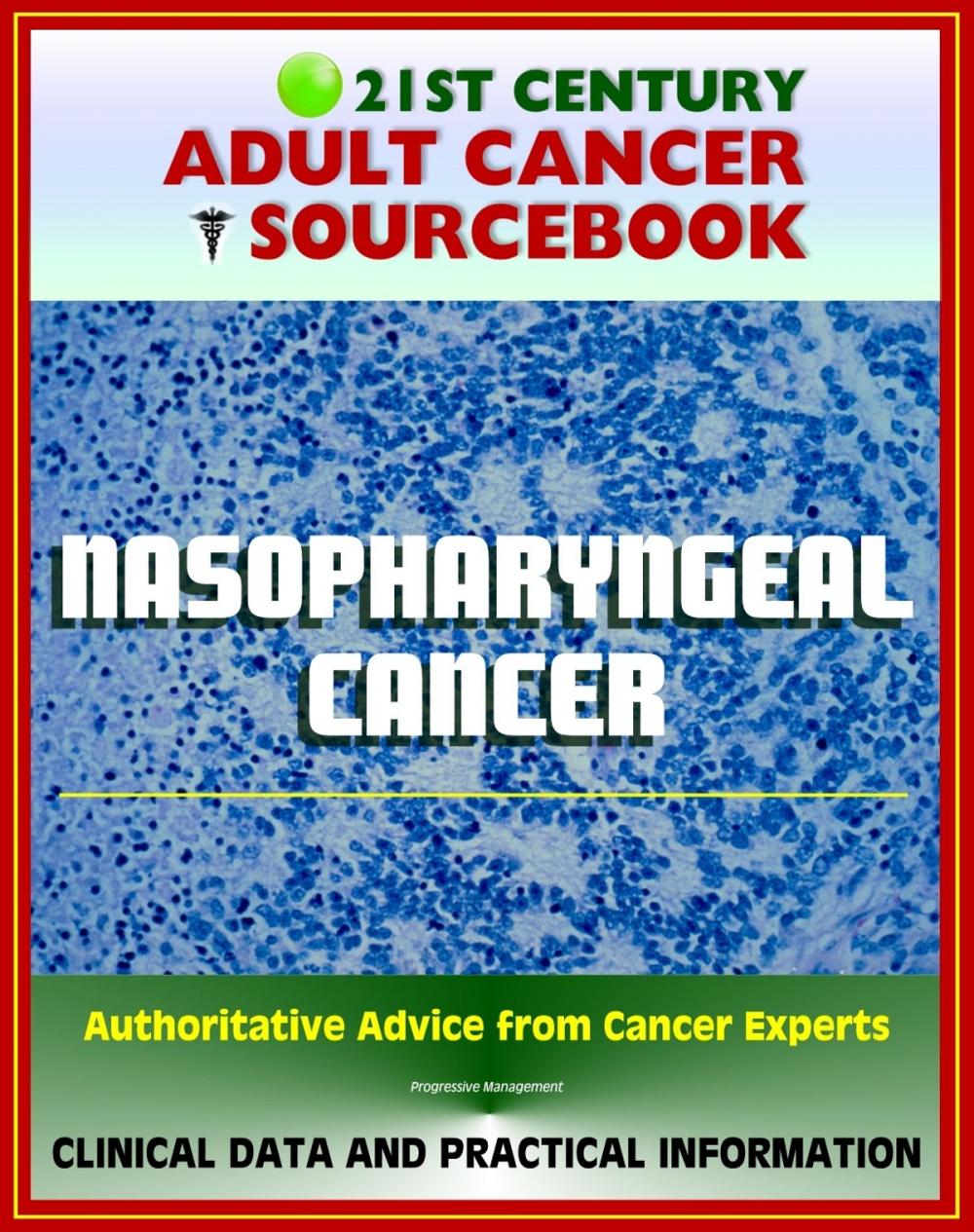 Big bigCover of 21st Century Adult Cancer Sourcebook: Nasopharyngeal Cancer - Clinical Data for Patients, Families, and Physicians