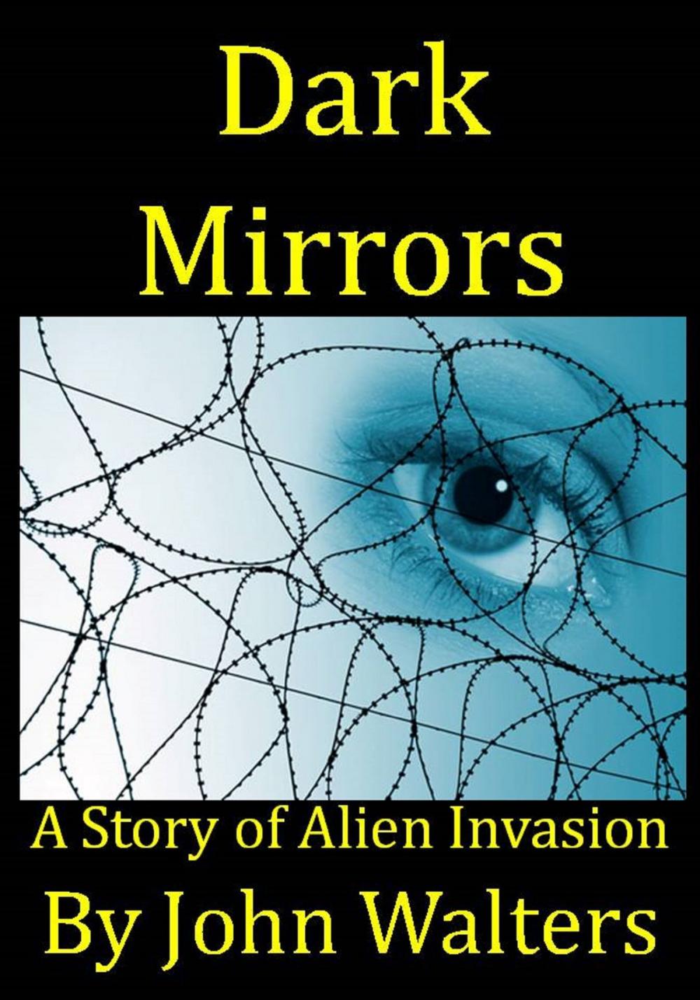 Big bigCover of Dark Mirrors: A Story of Alien Invasion