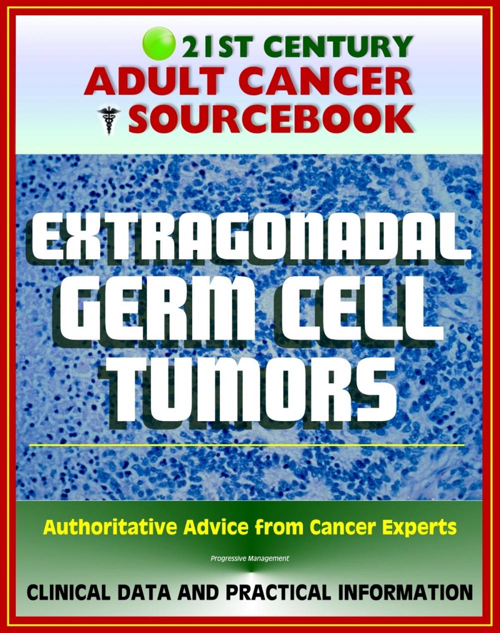 Big bigCover of 21st Century Adult Cancer Sourcebook: Extragonadal Germ Cell Tumors - Clinical Data for Patients, Families, and Physicians