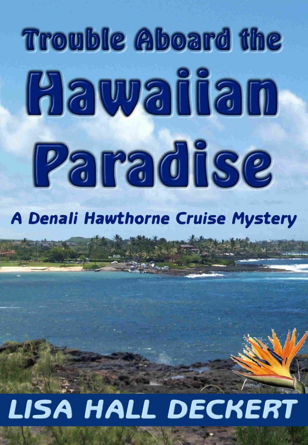 Big bigCover of Trouble Aboard the Hawaiian Paradise: A Denali Hawthorne Cruise Mystery