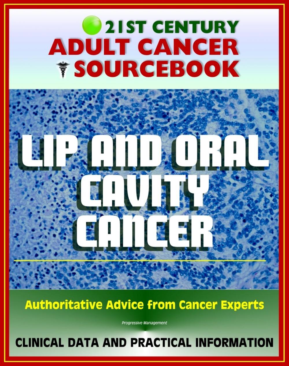 Big bigCover of 21st Century Adult Cancer Sourcebook: Lip and Oral Cavity Cancer - Clinical Data for Patients, Families, and Physicians