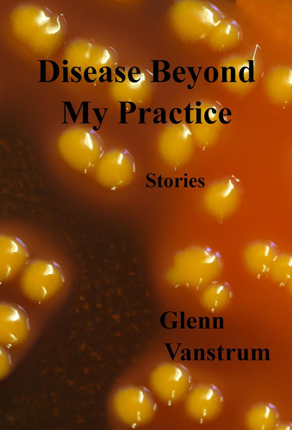 Big bigCover of Disease Beyond My Practice: Stories