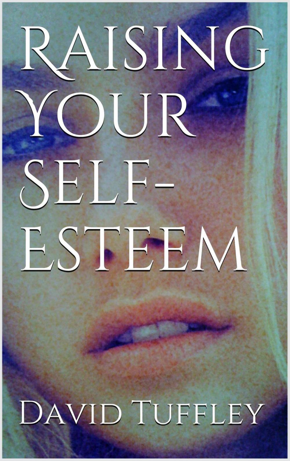 Big bigCover of Raising Your Self-Esteem