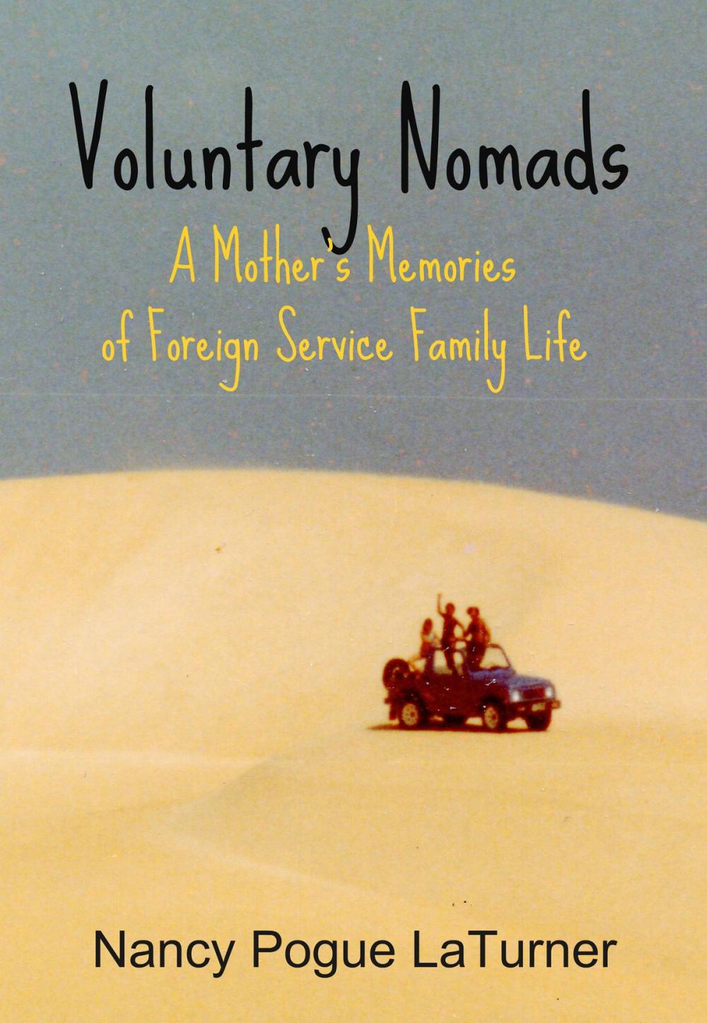 Big bigCover of Voluntary Nomads: A Mother's Memories of Foreign Service Family Life
