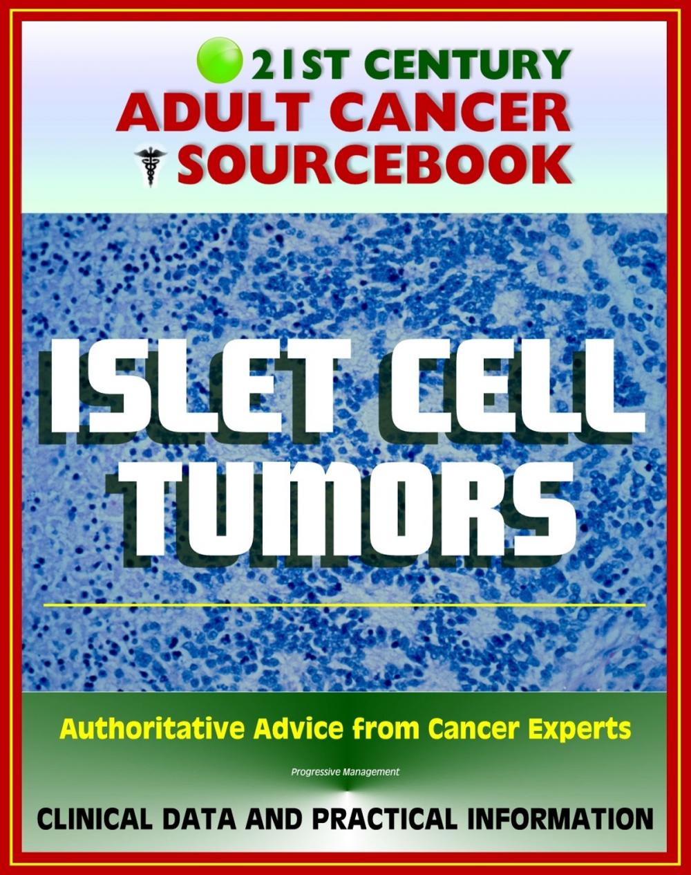 Big bigCover of 21st Century Adult Cancer Sourcebook: Islet Cell Tumors (Endocrine Pancreas) including Gastrinoma, Insulinoma, Glucagonoma, VIPoma, and Somatostatinoma