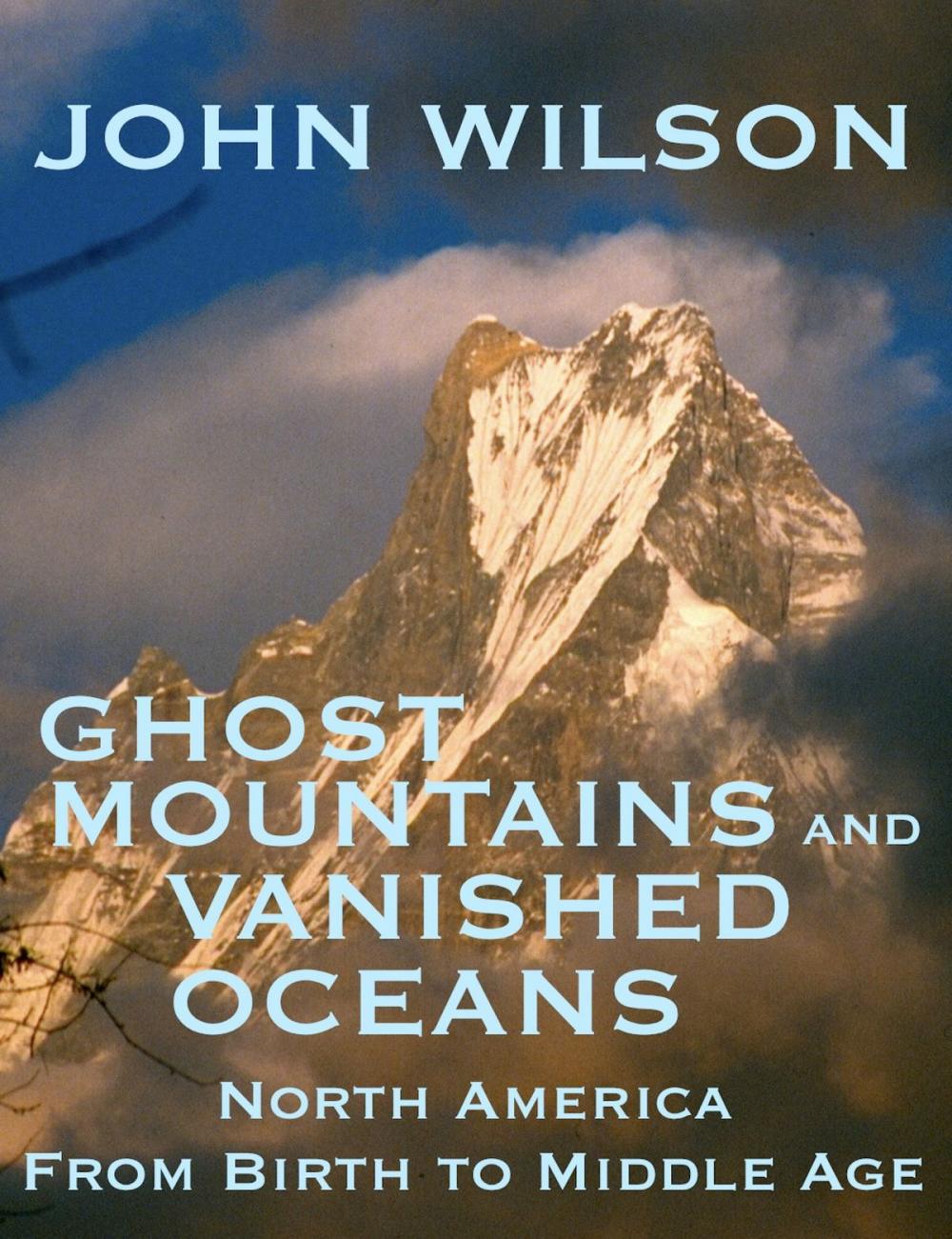 Big bigCover of Ghost Mountains and Vanished Oceans: North America from Birth to Middle Age