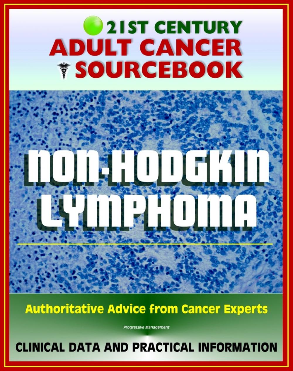 Big bigCover of 21st Century Adult Cancer Sourcebook: Non-Hodgkin Lymphoma (NHL) including Burkitt Lymphoma and Others - Clinical Data for Patients, Families, and Physicians