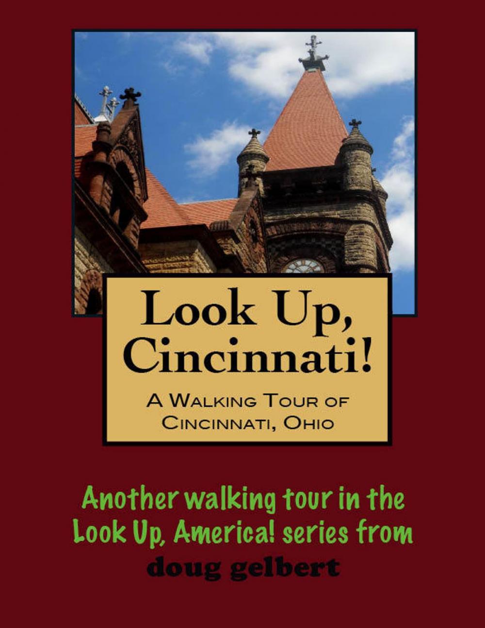 Big bigCover of Look Up, Cincinnati! A Walking Tour of Cincinnati, Ohio