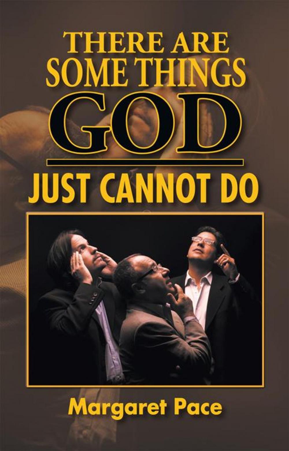 Big bigCover of There Are Some Things God Just Cannot Do
