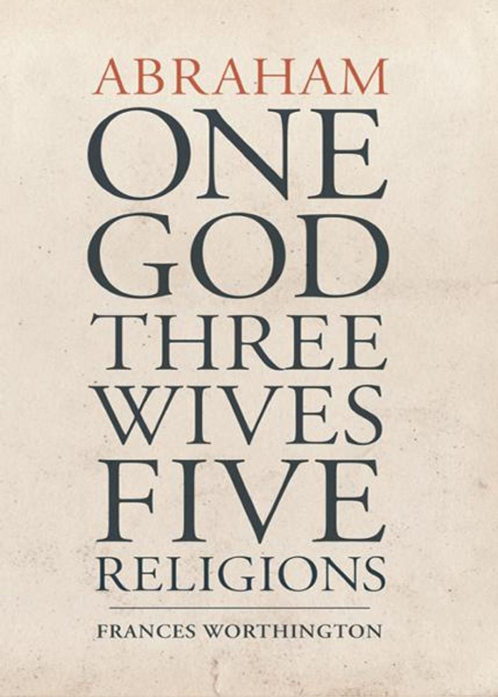 Big bigCover of Abraham: One God, Three Wives, Five Religions