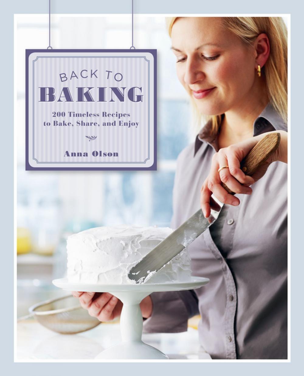 Big bigCover of Back to Baking: 200 Timeless Recipes to Bake, Share, and Enjoy