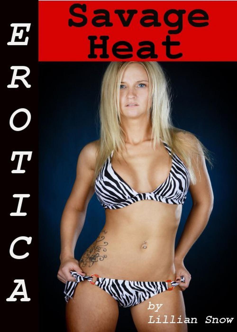 Big bigCover of Erotica: Savage Heat, Tales of Sex