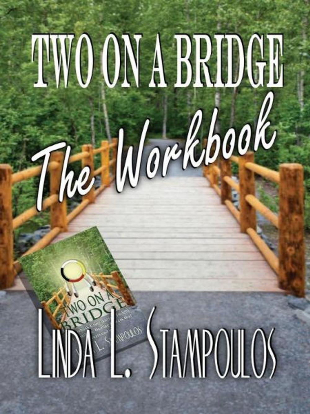 Big bigCover of Two on a Bridge The Workbook: A Companion Tool Designed to Enhance Discussions Outlined in the Two on a Bridge Guidebook