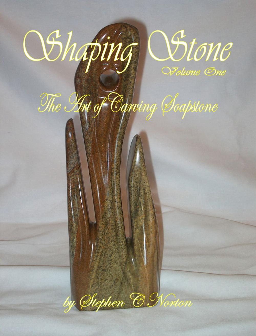 Big bigCover of Shaping Stone: Volume One - The Art of Carving Soapstone