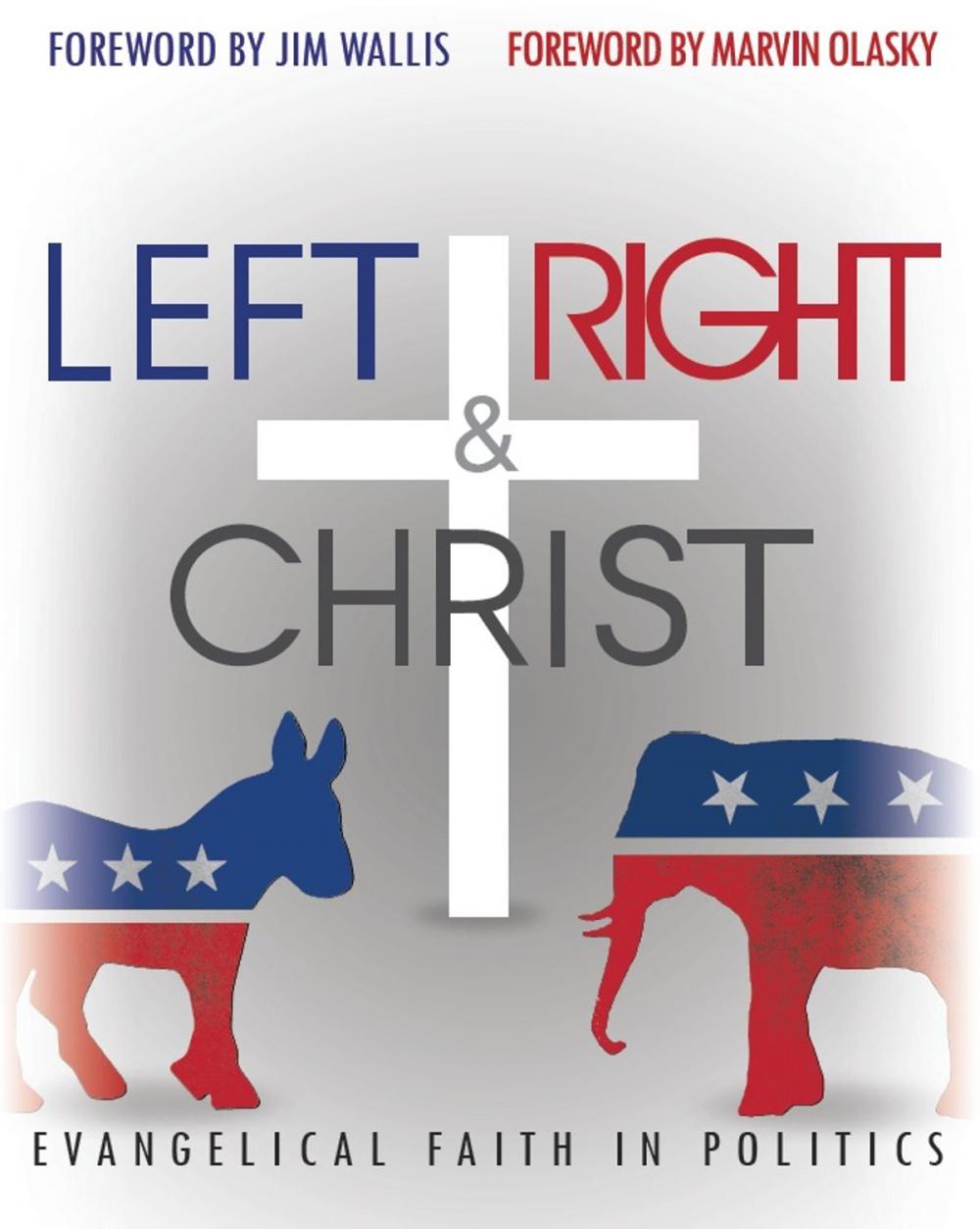 Big bigCover of Left, Right and Christ: Evangelical Faith in Politics