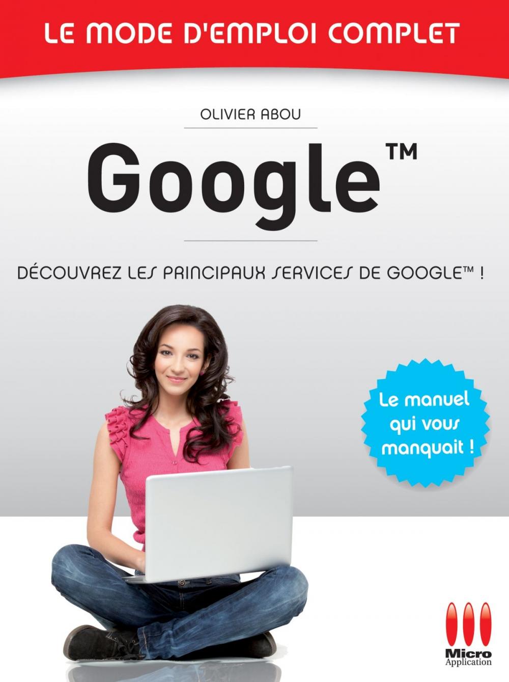 Big bigCover of Google - Le mode d'emploi complet